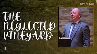 "The Neglected Vineyard" | Pastor Ron Russell