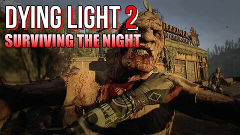 Dying Light 2 - Part: 2 Surviving The Night
