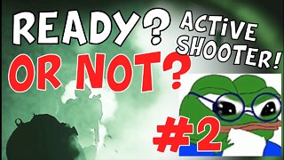 Ready or Not Episode 2 Active Shooter and Night Raid