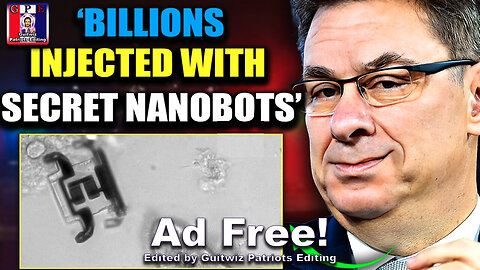 TPV-4.17.24-Pfizer Admits mRNA Jabs Contain 'Nanobots' That Permanently Alters DNA-Ad Free!