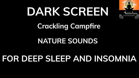 Crackling Campfire Dreams Sounds BLACK SCREEN 40 MIN Sleep Relaxation Dark Nature