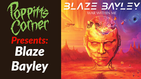 Poppitt's Corner Presents: Blaze Bayley (War Within Me)