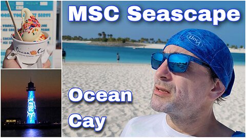 Ocean Cay Ran out of Food? | Lighthouse Show | COLD Water | Cocktails | MSC Seascape