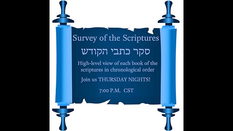 Survey of the Scriptures Week 112