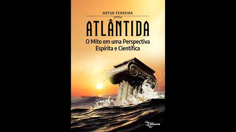 Lançamento do livro "Atlântida, o Mito em uma Perspectiva Espirita e Científica"