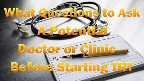How to Screen a Potential Men's Clinic or TRT Doctor!