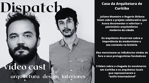 Dispatch Ep 26 Casa da Arquitetura de Curitiba - conversa com convidados inteligentes