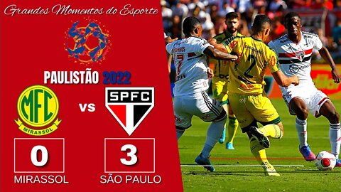 MIRASSOL 0X3 SÃO PAULO - Paulistão 2022