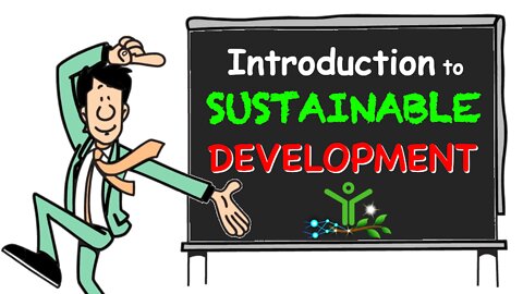 Introduction to SUSTAINABLE DEVELOPMENT & Sustainability | 3 Principles
