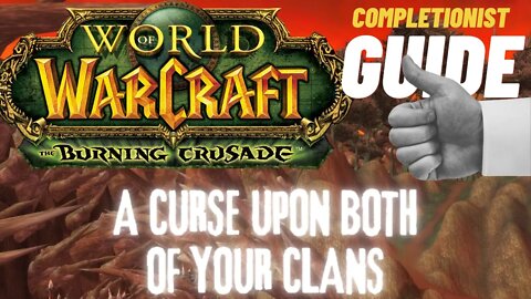 A Curse Upon Both of Your Clans WoW Quest TBC completionist guide
