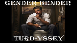 Gender Bender Turd-yssey Episode 6