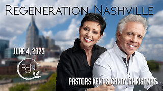 Regeneration Nashville | Pastors Kent & Candy Christmas / June 4, 2023