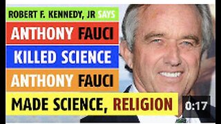 Anthony Fauci killed science; Anthony Fauci made science, religion, notes Robert F. Kennedy, Jr