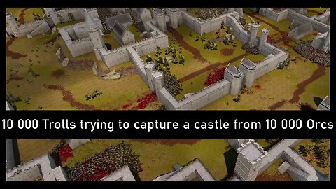 10 000 Trolls trying to capture a castle from 10 000 Orcs