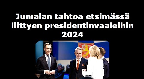 Jumalan tahtoa etsimässä liittyen presidentinvaaleihin 2024