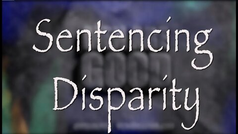 Sentencing Disparity and Men
