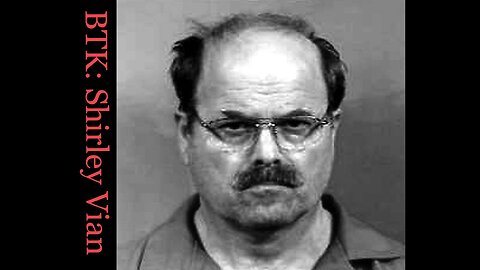 Serial Killer Dennis Rader Confession- Shirley Vian