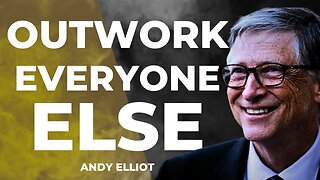 Outwork Everyone: Unleashing Your Full Potential with Andy Elliott's Powerful Motivational Video