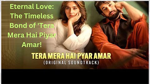 Eternal Love: The Timeless Bond of 'Tera Mera Hai Piyar Amar!