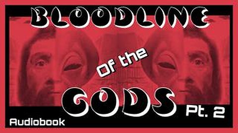 Bloodline of the GodsUnravel the Mystery of the Human Blood Type to Reveal the Aliens Among Us pt 2