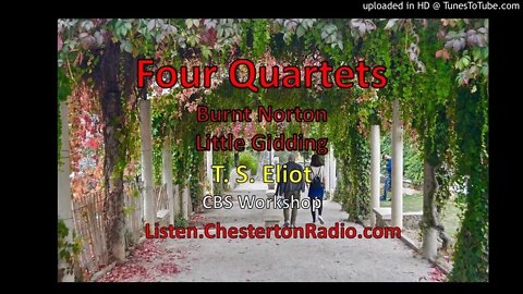 Four Quartets - T.S. Eliot - Burnt Norton - Little Gidding - CBS Workshop