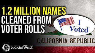 HUGE: 1.2 Million Names Cleaned from Voter Rolls Thanks to Judicial Watch!