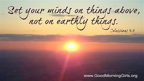 Focus On The Spiritual Things, Not The Earthly Things