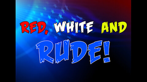 LIVE! - Red, White, and RUDE!