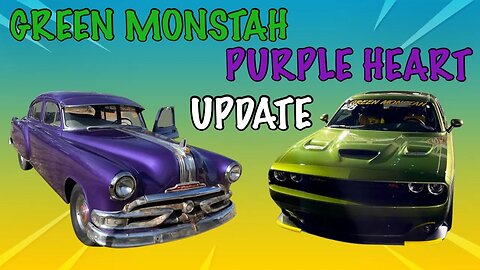 Green Monstah and Purple Heart Updates