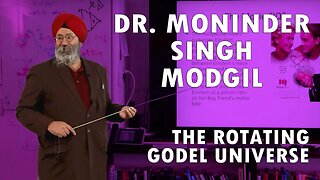 Dr. Moninder Singh Modgil - The Rotating Godel Universe