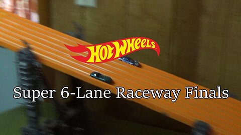 Hot Wheels Super 6-Lane Raceway Tournament (Finals)