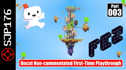 Fez—Part 003—Uncut Non-commentated First-Time Playthrough