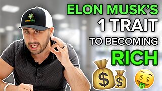 Elon Musks 1 Trait To Becoming Rich