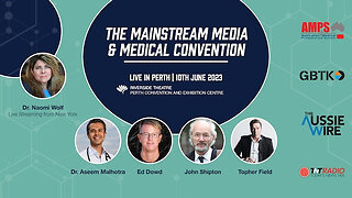 Mainstream Media and Medical Convention Perth June 2023 Pt1