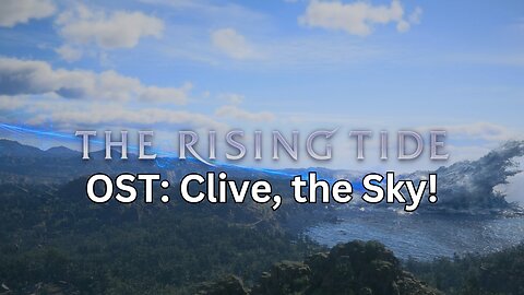 FF16 The Rising Tide OST: Clive, the Sky!