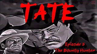 Tate. "The Gunfighter" Western Series. Episode 3 "The Bounty Hunter"