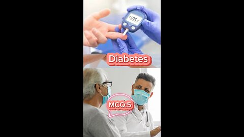 Medical mcqs diabetes 5