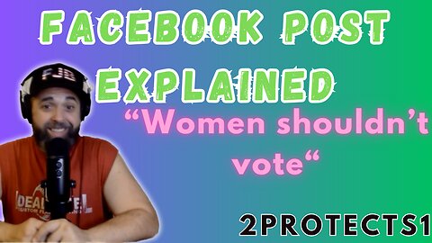 Facebook Post Explained |Should Women Vote? #feminism #womensrights #godsword #jesus
