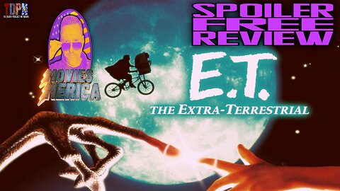 E.T. The Extraterrestrial SPOILER FREE REVIEW | Movies Merica