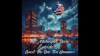 The Midnight Show Episode 58 (Guest: The One Ton Hammer)