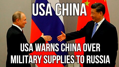 USA Warns China Over Military Support for Russia & Surveillance Balloons as Tensions Rise