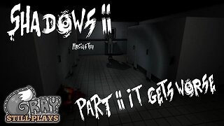 Shadows 2 | God It's Worse Then The First, And I Almost Break my Toe | Part 2 | Gameplay Let's Play