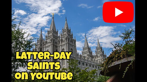 Latter-day Saints on YouTube