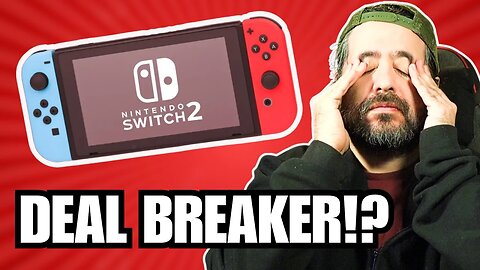 Nintendo Switch 2 Rumor Could Be a Deal Breaker..
