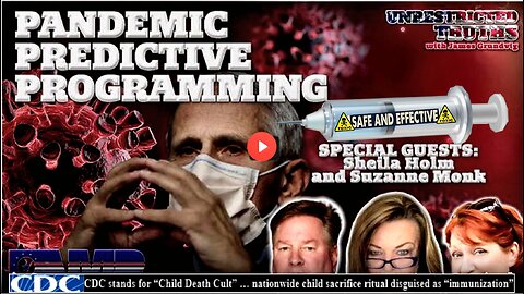 Pandemic Predictive Programming with Sheila Holm, and Suzzanne Monk | Unrestricted Truths Ep. 365