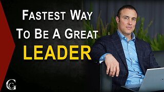 How To Be A Great Leader Fast