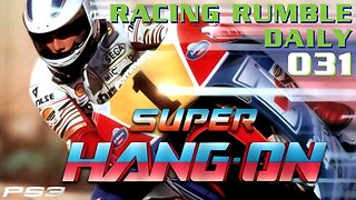 Racing Rumble Daily 031 - Super Hang On (1987) PS3