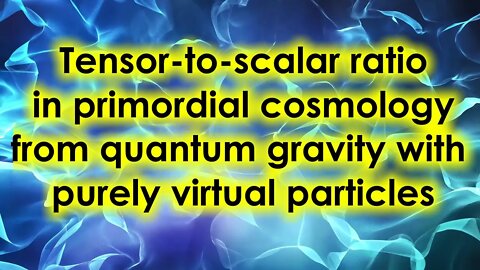 Tensor-to-scalar ratio in primordial cosmology from quantum gravity with purely virtual particles