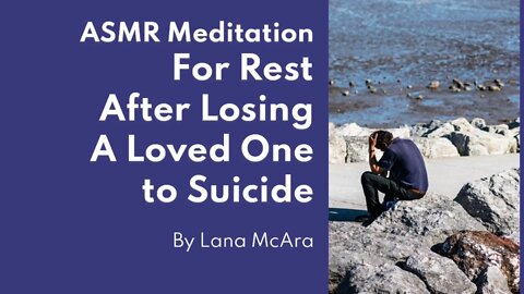 Sleep Help After Losing a Loved One to Suicide: ASMR Sleep Meditation