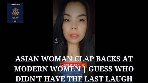 Asian Woman Clap Backs at Modern Women | Guess who didn't have the last laugh